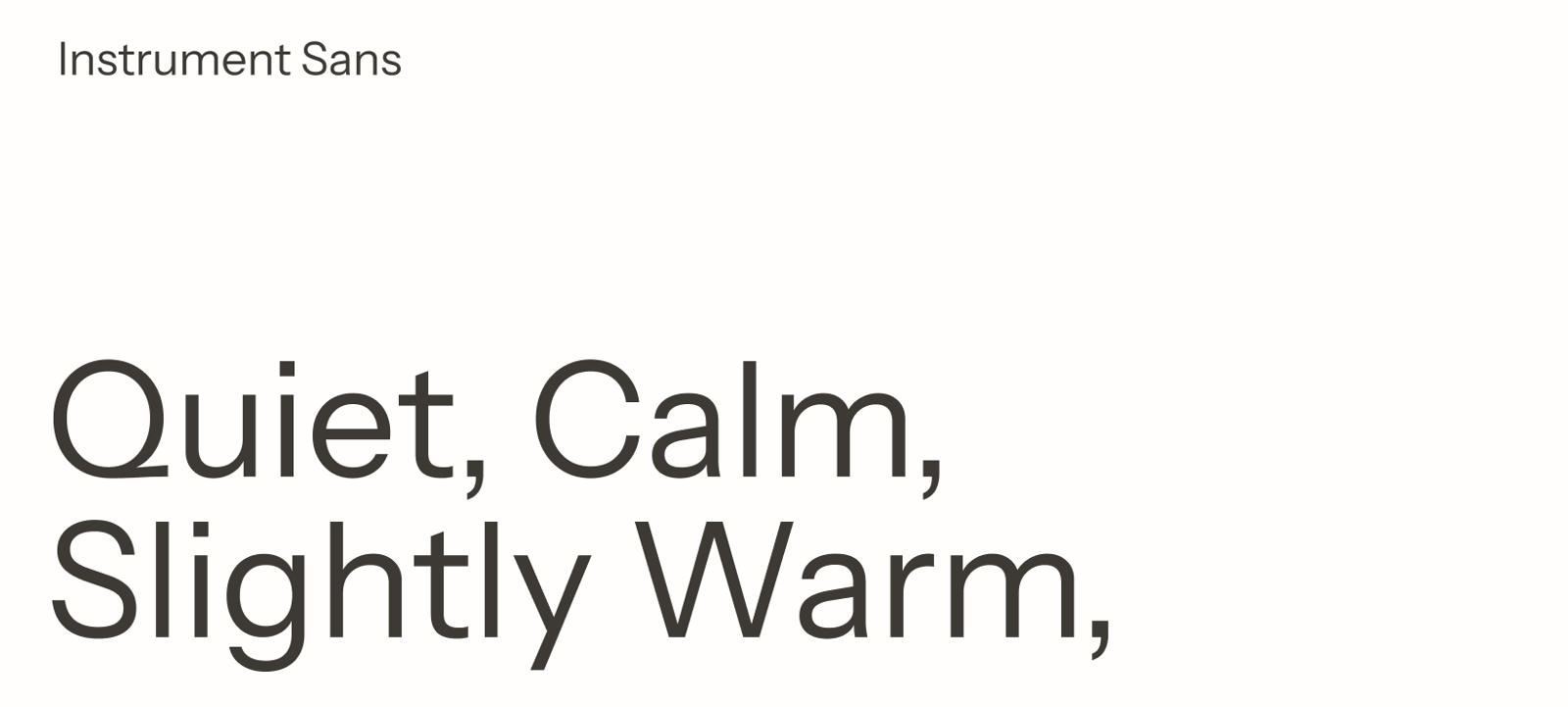 Instrument Sans, Quiet, Calm, Slightly Warm